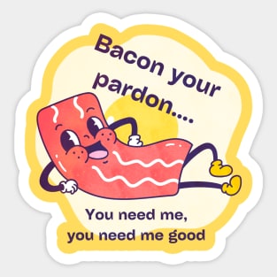 Bacon pardon Sticker